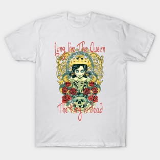 Long Live The Queen The King Is Dead T-Shirt